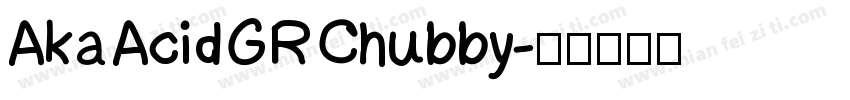 Aka AcidGR Chubby字体转换